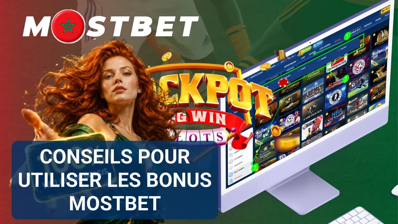 Conseils pour profiter des offres de bonus Mostbet
